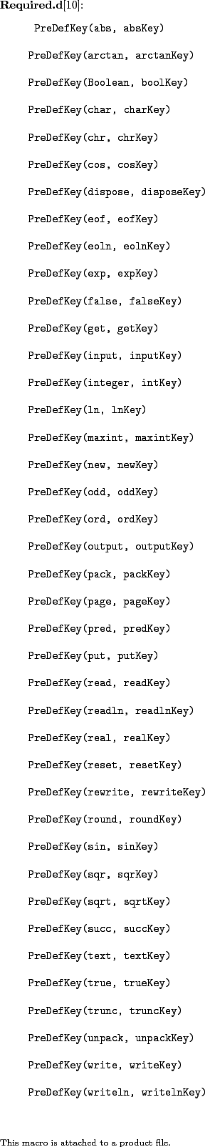 \begin{figure}\begin{flushleft}
\textbf{Required.d}\textnormal{[10]}:
\begin{quo...
...notesize This macro is attached to a product file.}
\end{flushleft}
\end{figure}